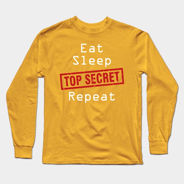 Eat Sleep Top-Secret Repeat Long Sleeve T-Shirt by madmonkey